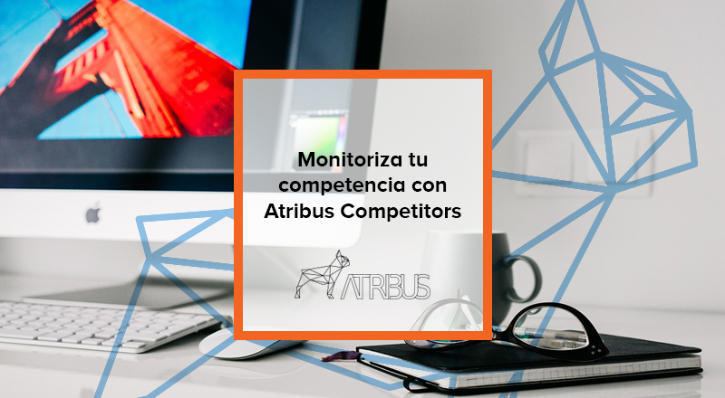 Monitorizar competencia Atribus